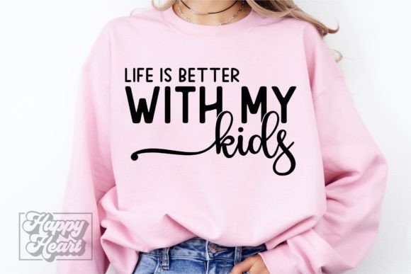 Life is Better with My Kids SVG Mom Life – Design Review