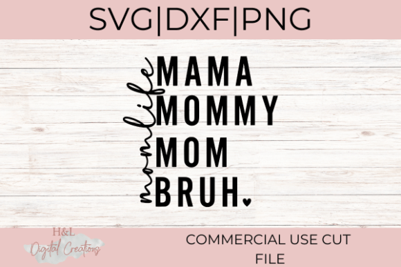 Mama Mommy Mom Bruh Mom Life Svg: A Designer’s Take
