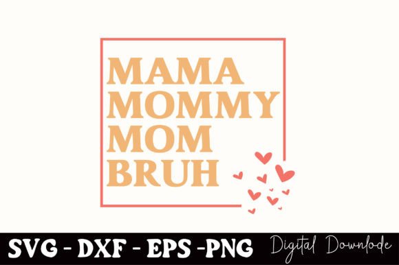 Mommy Mama Mom Bruh, Mothers Day SVG: An Embroidery Designer’s Review