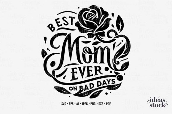 Mothers Day. Best Mom Ever Svg. Mama Svg