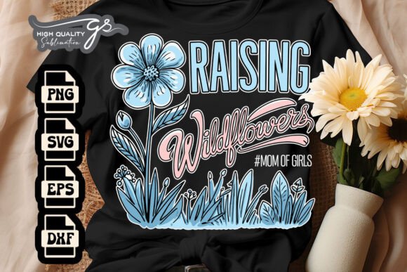 Raising Wildflowers Mom Sublimation SVG